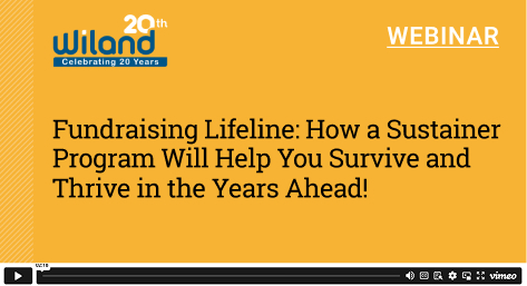 Webinar: Fundraising Lifeline: How a Sustainer Program Will Help You Survive and Thrice in the Years Ahead!